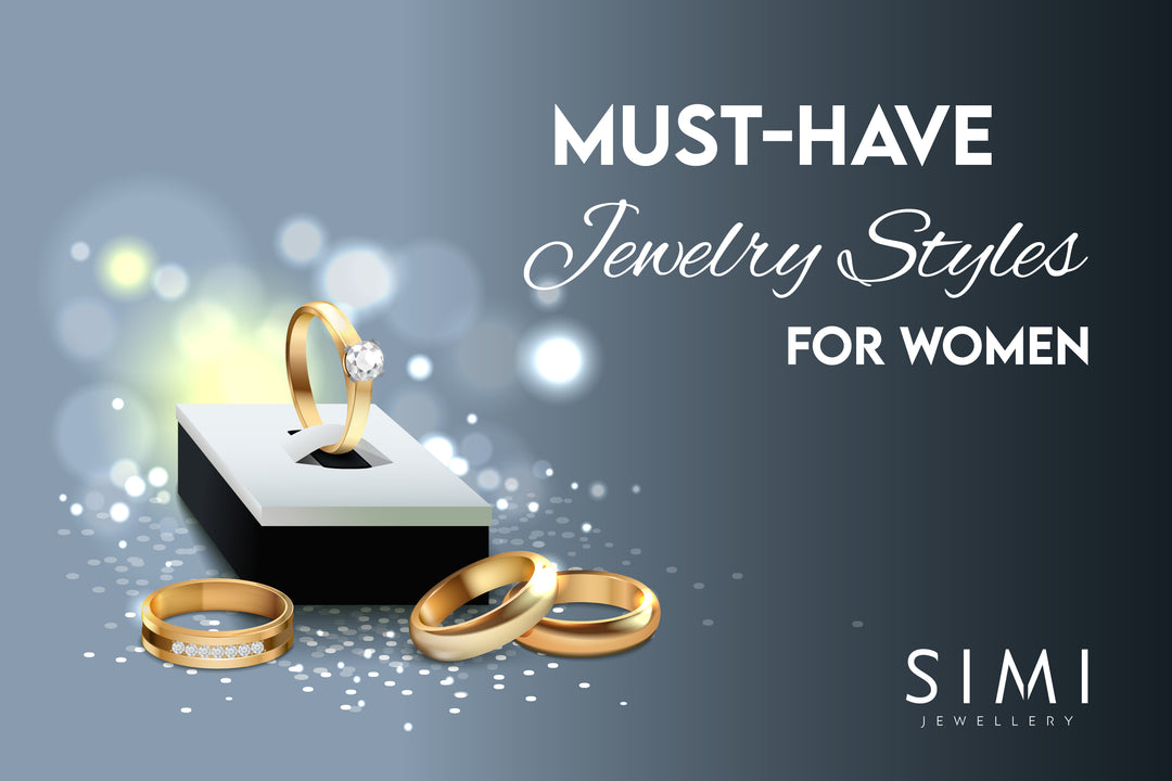 Trend Alert: Must-Have Jewelry Styles for Women